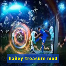 hailey treasure mod